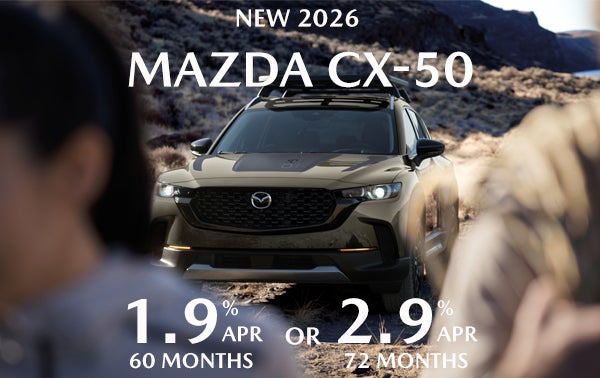 1.9% APR FOR 60/MO OR 2.9% APR FOR 72/MO ON NEW 2026 MAZDA CX-50